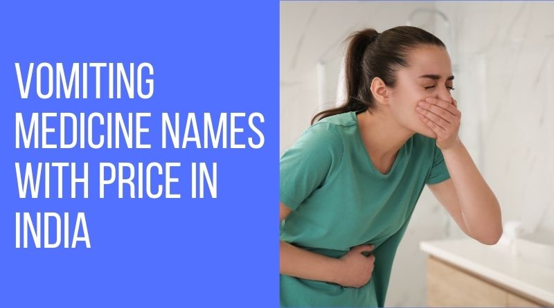 Vomiting Medicine Names With Price in India