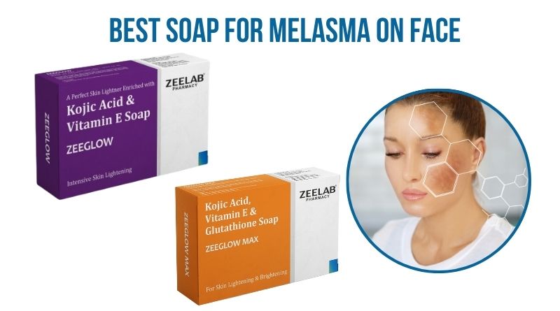 Best Soap for Melasma on Face in India