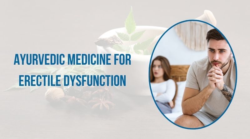 Ayurvedic Medicine for Erectile Dysfunction