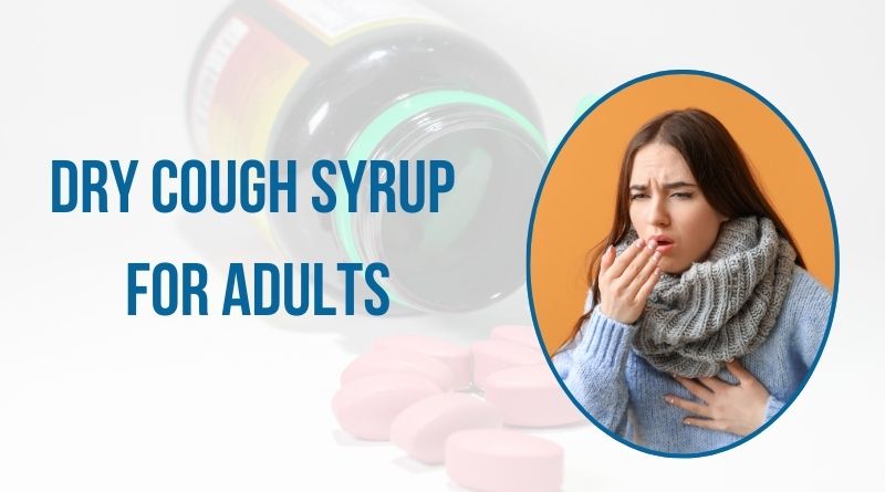 Cough Syrups for Dry Cough