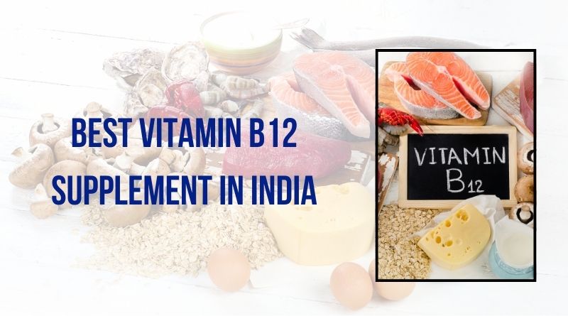 Best Vitamin B12 Supplement in India