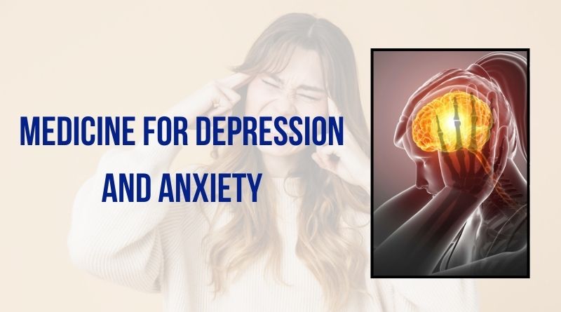 Medicine for Depression and Anxiety