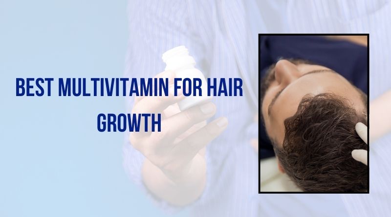 Best Multivitamin for Hair Growth