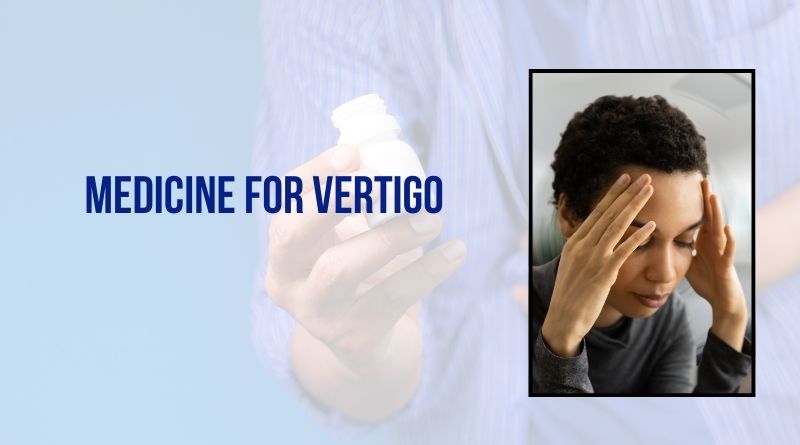Medicine for Vertigo in India