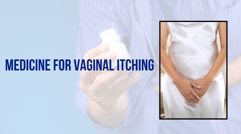 Medicine for Vaginal Itching