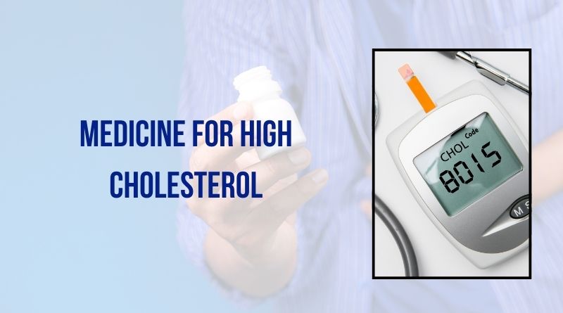 Medicine For High Cholesterol