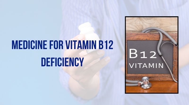 Medicine For Vitamin B12 Deficiency