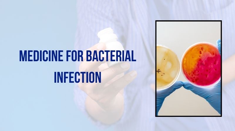 Medicine For Bacterial Infection
