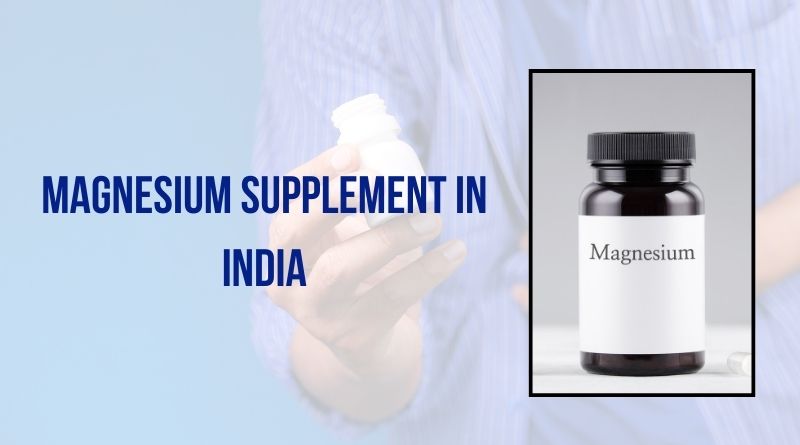 Best Magnesium Supplement In India