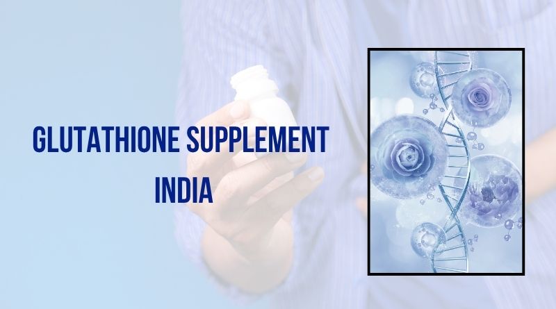 Glutathione Supplement in India