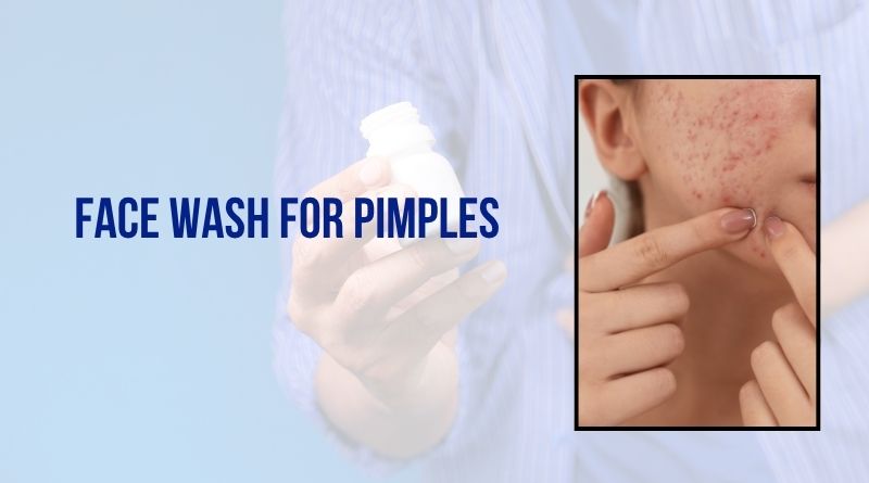 Best Face Wash for Pimples