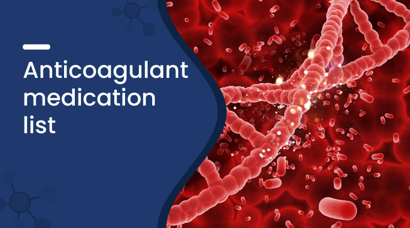 Anticoagulant Medication List – Uses, Types & Side Effects Guide