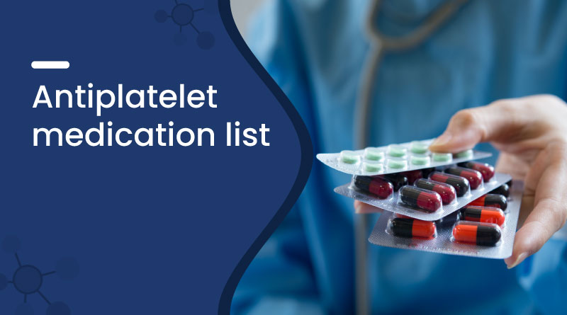 Antiplatelet Medication List – Common Drugs, Uses & Safety Guide