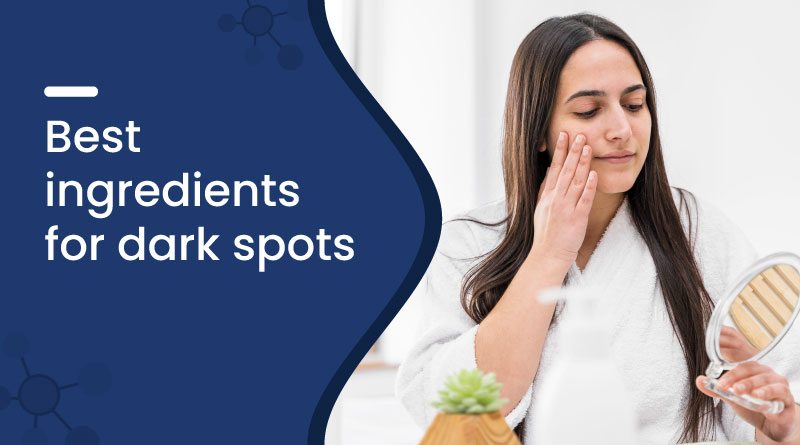 ingredients for dark spots and pigmentation