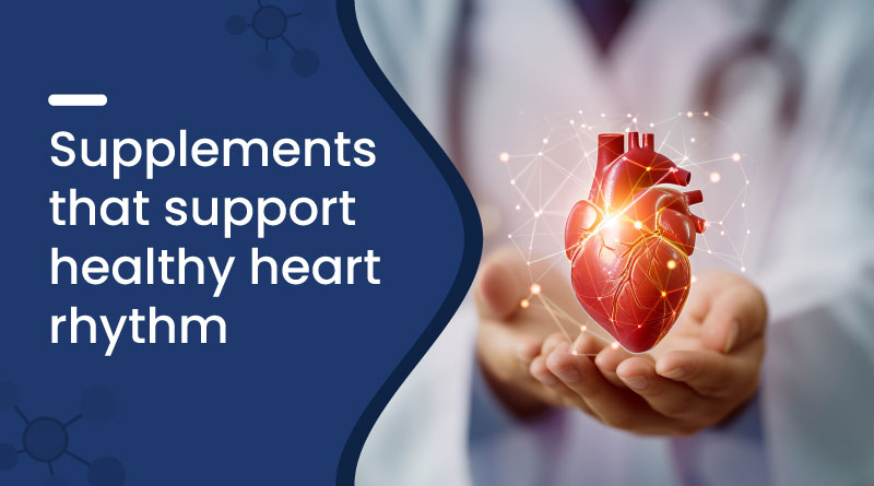 Best Supplements for Heart Rhythm 