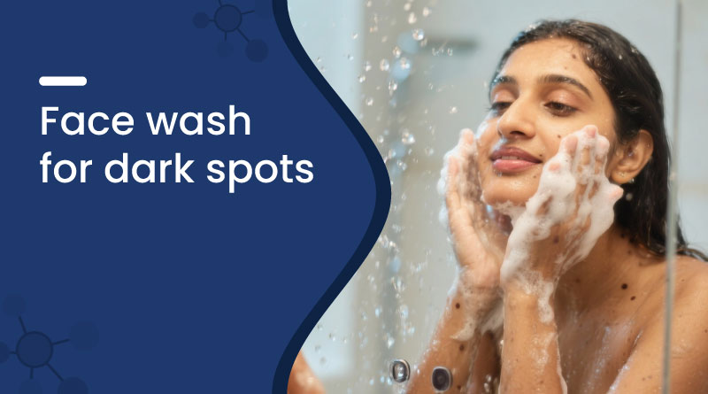 Best Face Wash for Dark Spots Under 300