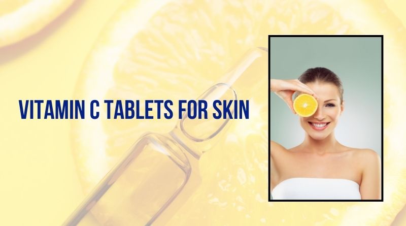 vitamin c tablets for skin