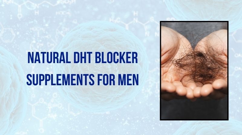 Natural DHT Blocker Supplements for Men