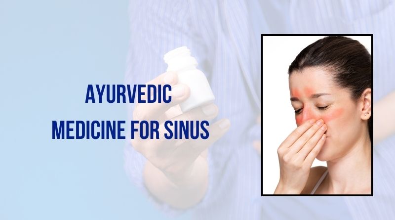 Ayurvedic Medicine For Sinus