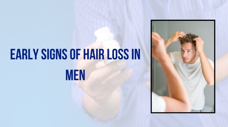 Early Signs of Hair Loss in Men