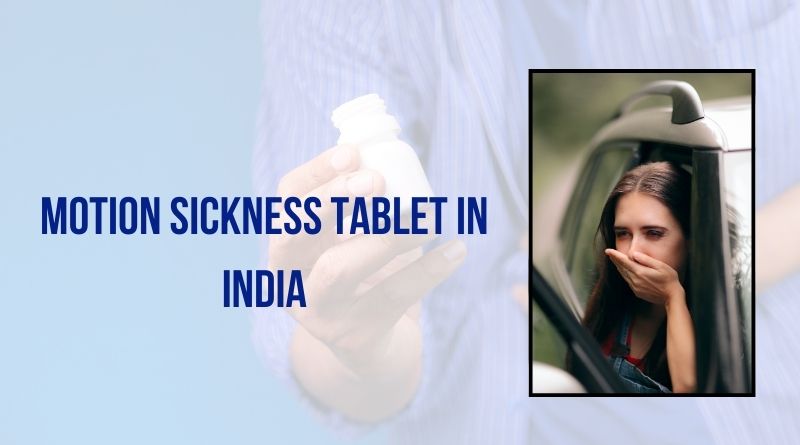 Motion Sickness Tablet In India