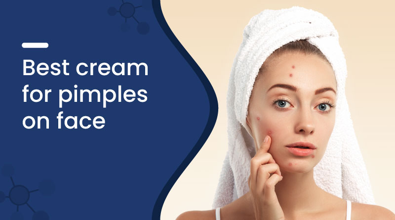 Cream For Pimples On Face