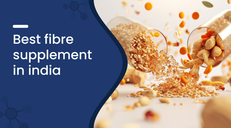 Best Fibre Supplement In India
