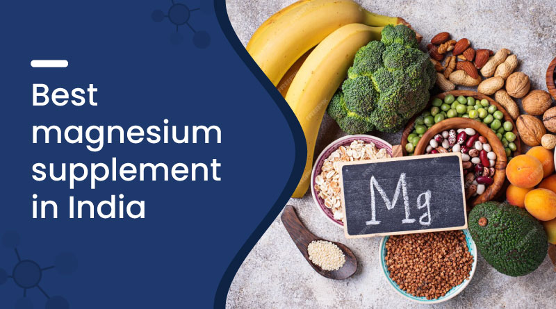 Best Magnesium Supplement In India