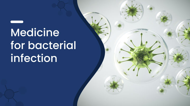 Medicine For Bacterial Infection