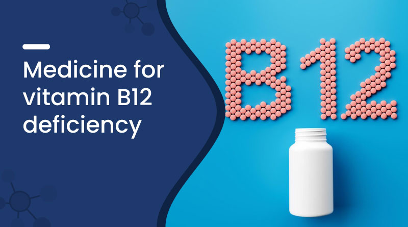 Medicine For Vitamin B12 Deficiency