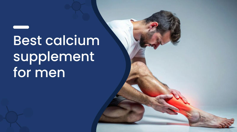 Best Calcium Supplement For Men
