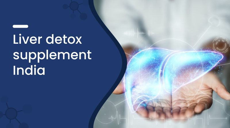 Liver Detox Supplement India