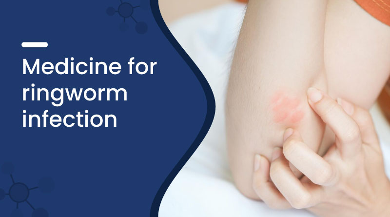 medicine for ringworm infection