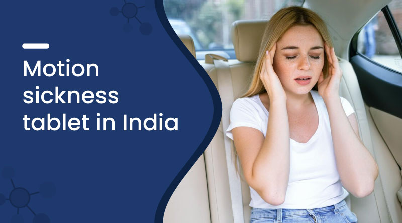 Motion Sickness Tablet In India