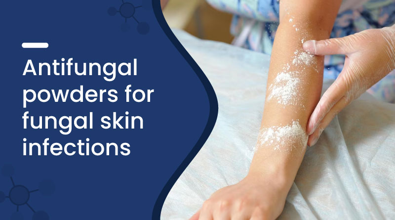 Top Antifungal Powders For Fungal Skin Infections