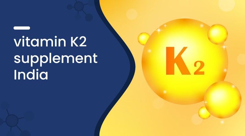 Best Vitamin K2 Supplement in India
