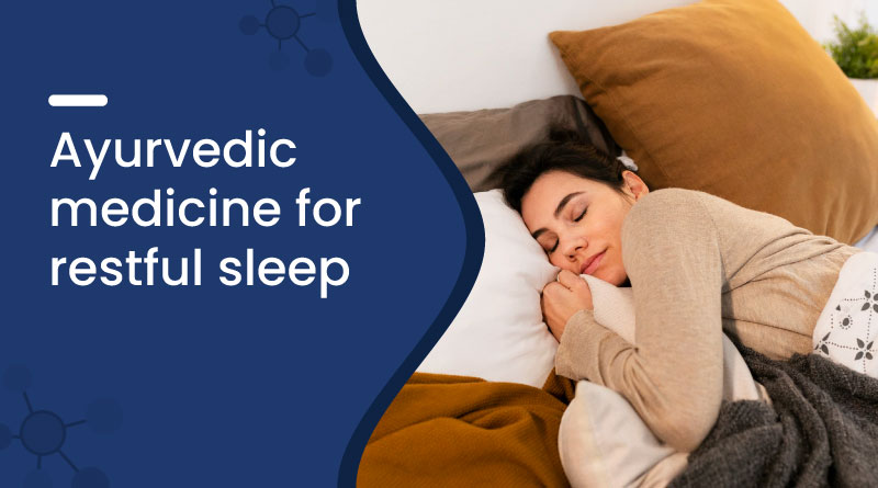 Ayurvedic Medicine for Restful Sleep