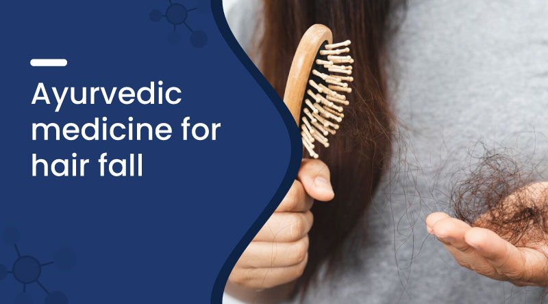 Ayurvedic Medicine for Hair Fall