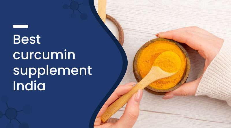 Best Curcumin Supplement in India