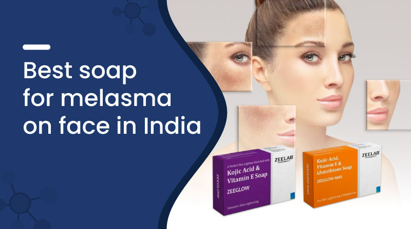 Best Soap for Melasma on Face in India