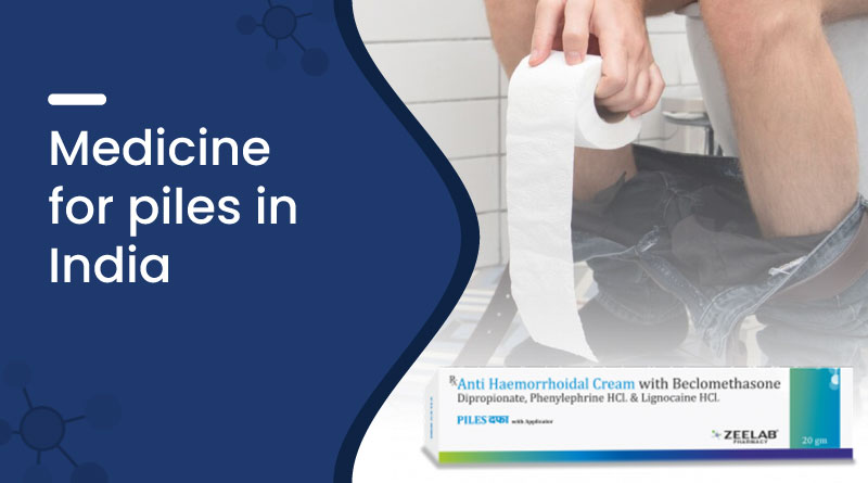 Medicine for Piles in India