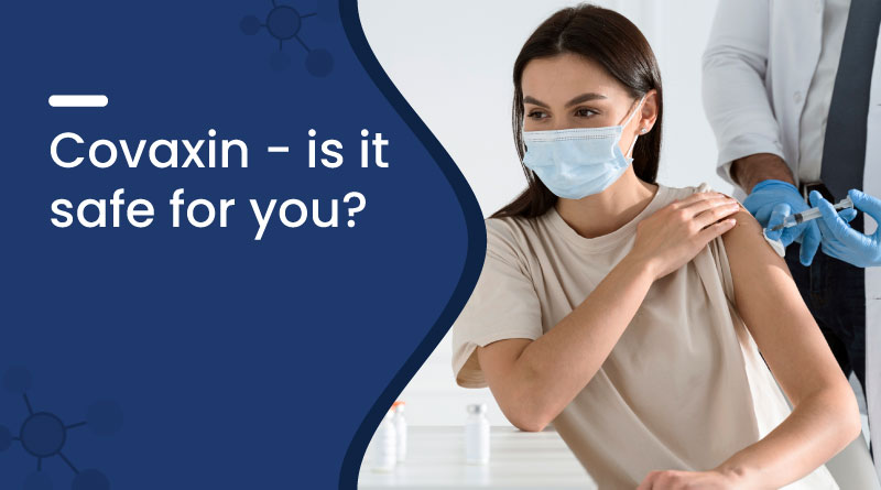 Covaxin - Covid19 vaccine