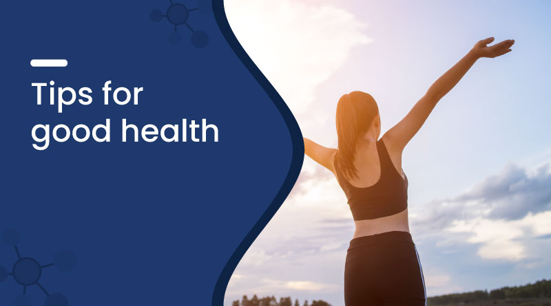 Tips for good health
