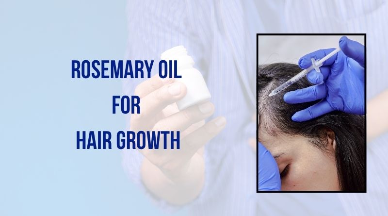 Rosemary Oil for Hair Growth