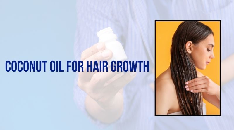 Coconut Oil For Hair Growth