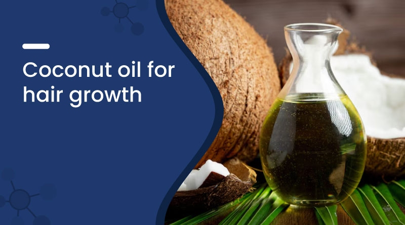Coconut Oil For Hair Growth