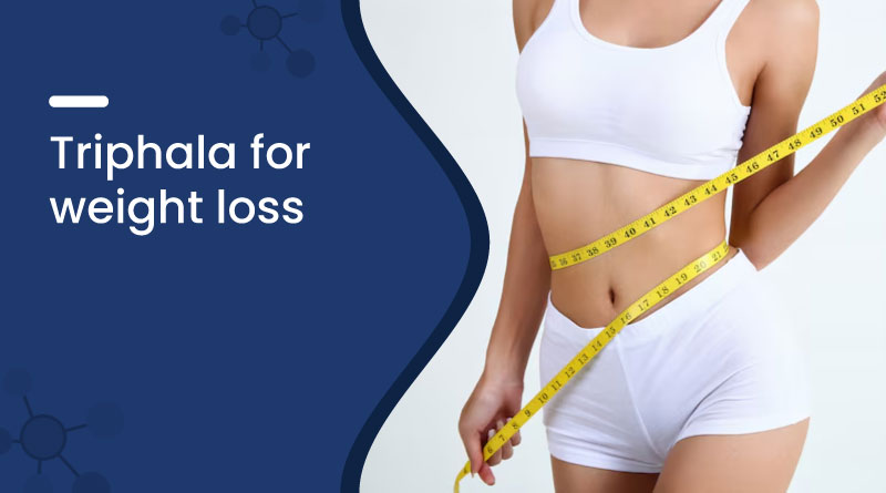 Triphala for Weight Loss