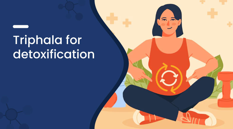 Triphala for Detoxification