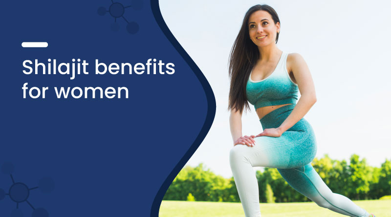 Shilajit Benefits for Women