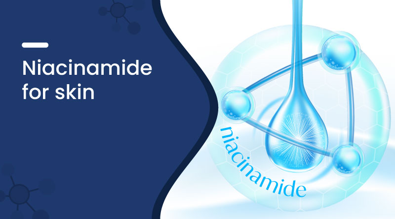 Niacinamide for Skin: